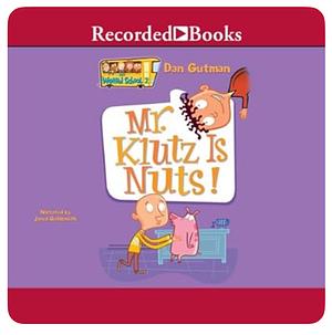 Mr. Klutz Is Nuts! by Dan Gutman