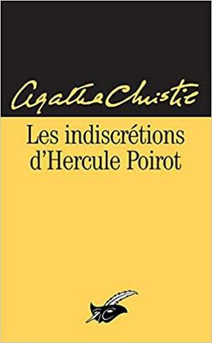 Les Indiscrétions d'Hercule Poirot by Agatha Christie