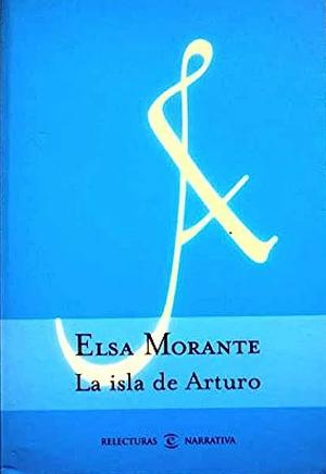 La Isla De Arturo by Elsa Morante