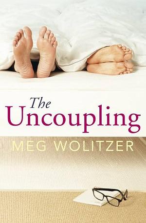 Uncoupling by Meg Wolitzer, Meg Wolitzer