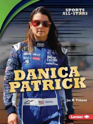 Danica Patrick by Jon M. Fishman