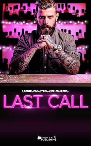 Last Call: A New Year's Romance Collection by VK Holt, Keighley Bradford, Gabbi Grey, Mila Chase, Katie Baldwin, Renée Dahlia, Jill Brashear, Emma Lynn Everly, Chelle Pimblott, MacKade, Bella Paige