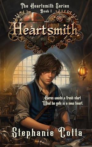 Heartsmith by Stephanie Cotta, Stephanie Cotta