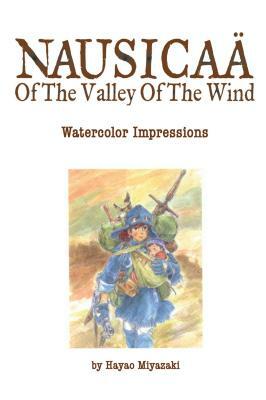 Nausicaä of the Valley of the Wind: Watercolor Impressions by Hayao Miyazaki