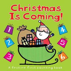 Christmas Is Coming!: A Festive First Counting Book by Little Bee Books