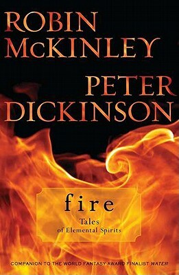 Fire by Peter Dickinson, Robin McKinley