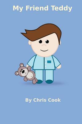 My Friend Teddy by Chris Cook