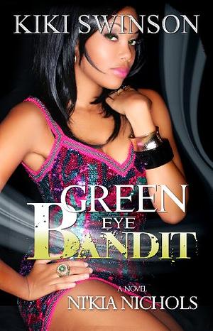 Green Eye Bandit by Kiki Swinson, Ni'kia Nichols