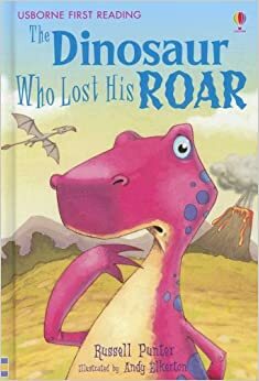 The Dinosaur Who Lost His Roar by Russell Punter