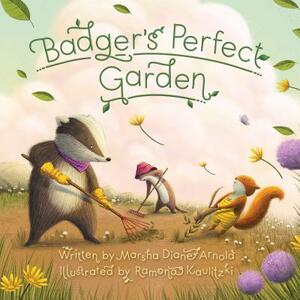 Badger's Perfect Garden by Marsha Diane Arnold