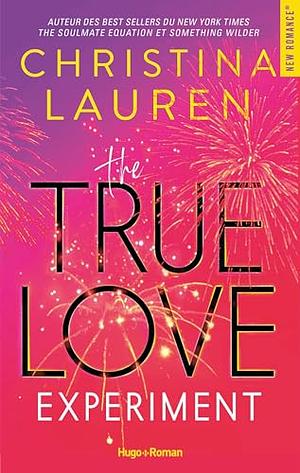 The True Love Experiment by Christina Lauren