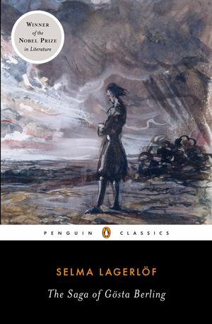 The Saga of Gosta Berling by Selma Lagerlöf