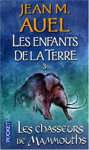 Les chasseurs de mammouths by Jean M. Auel