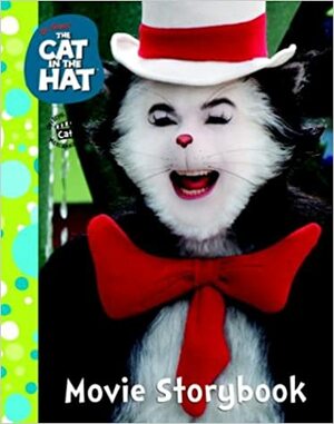 The Cat in the Hat Movie Storybook by Ron Fontes, Justine Korman Fontes