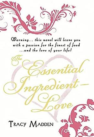 The Essential Ingredient - Love by Tracy Madden, Peter McLean