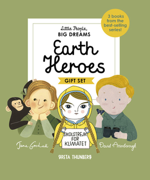 Little People, Big Dreams: Earth Heroes: 3 Books from the Best-Selling Series! Jane Goodall - Greta Thunberg - David Attenborough by Maria Isabel Sanchez Vegara