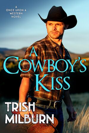 A Cowboy's Kiss by Trish Milburn