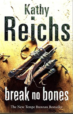 Break No Bones by Kathy Reichs