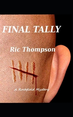 Final Tally: A Rochfield Mystery by Ric Thompson
