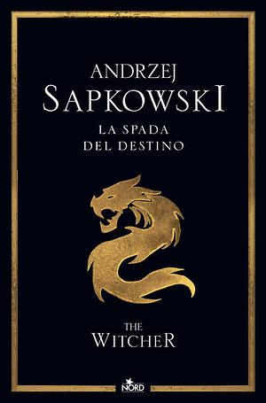 La spada del destino by Andrzej Sapkowski