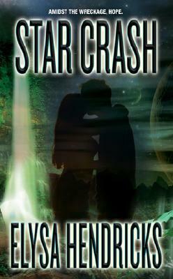 Star Crash by Elysa Hendricks