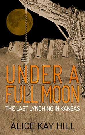 Under a Full Moon by Alice Kay Hill