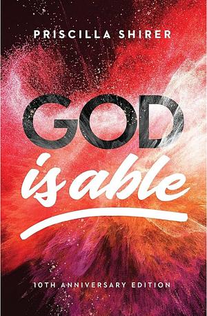 God Is Able, 10th Anniversary Edition by Priscilla Shirer