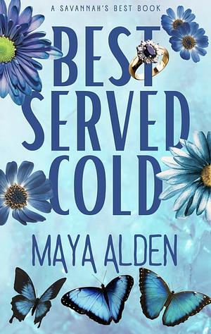 Best Served Cold  by Maya Alden