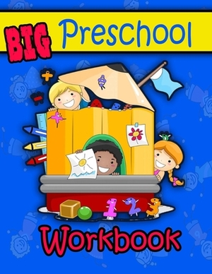 Big Preschool Workbook: A great book to practice letter AND NEMBARS tracking for young children-Essential Preschool Skills for Ages 2-4 by James Roberts