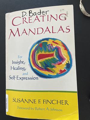 Creating Mandalas by Susanne F. Fincher