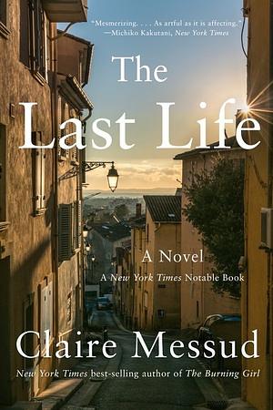 The Last Life by Claire Messud