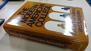 The Modern American College by Arthur W. Chickering