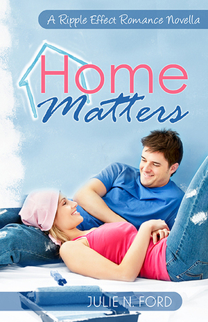 Home Matters by Julie N. Ford