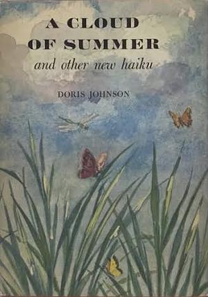 A Cloud of Summer and other new haiku by Doris Johnson