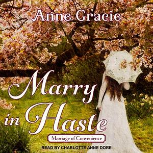 Marry in Haste by Anne Gracie