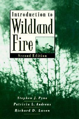 Introduction to Wildland Fire by Stephen J. Pyne