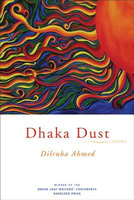 Dhaka Dust by Dilruba Ahmed
