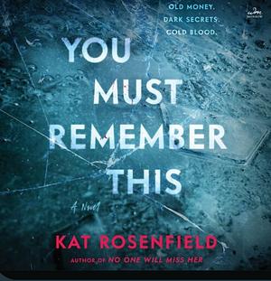 You must remember this  by Kat Rosenfield