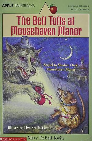 Bell Tolls at Mousehaven Manor by Mary Deball Kwitz
