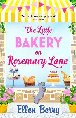 The Little Bakery on Rosemary Lane by Ellen Berry