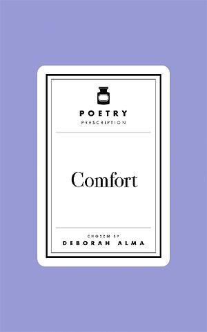 Poetry Prescription: Comfort by Deborah Alma