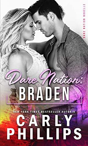Dare Nation: Braden  by Carly Phillips