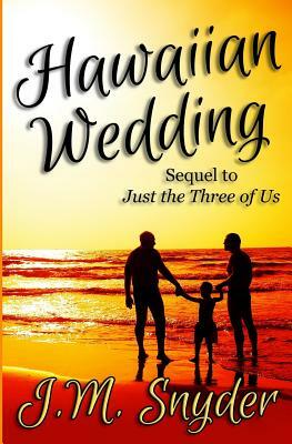 Hawaiian Wedding by J. M. Snyder