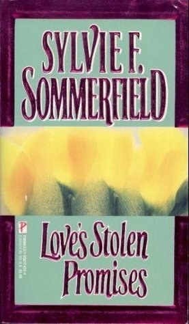 Love's Stolen Promises by Sylvie F. Sommerfield