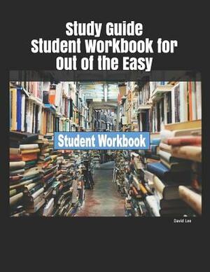 Study Guide Student Workbook for Out of the Easy by David Lee