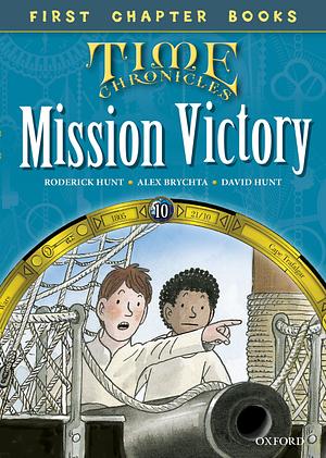 Read with Biff, Chip and Kipper Time Chronicles: First Chapter Books: Mission Victory by David Hunt, Roderick Hunt