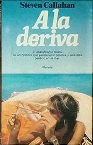 A la deriva by Steven Callahan, Steven Callahan