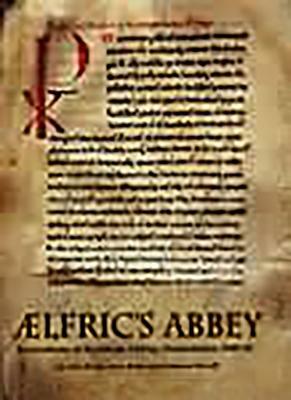 Aelfric's Abbey: Excavations at Eynsham Abbey, Oxfordshire, 1989-1992 by Alan Hardy, A. Dodd, G. D. Keevill