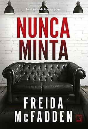 Nunca minta by Freida McFadden, Irinêo Baptista Netto