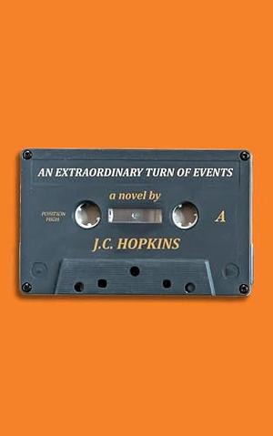 An Extraordinary Turn of Events by J.C. Hopkins